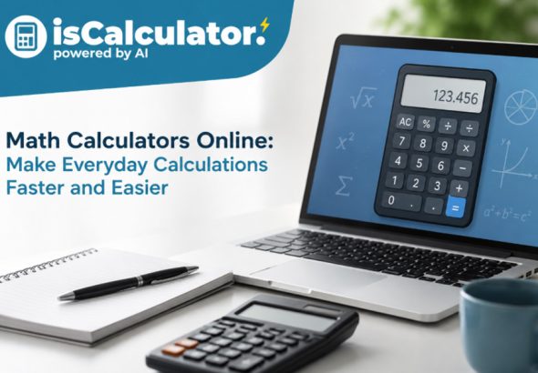 Math Calculators Online Make Everyday Calculations Faster and Easier