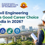 Is Civil Engineering Still a Good Career Choice in India in 2026